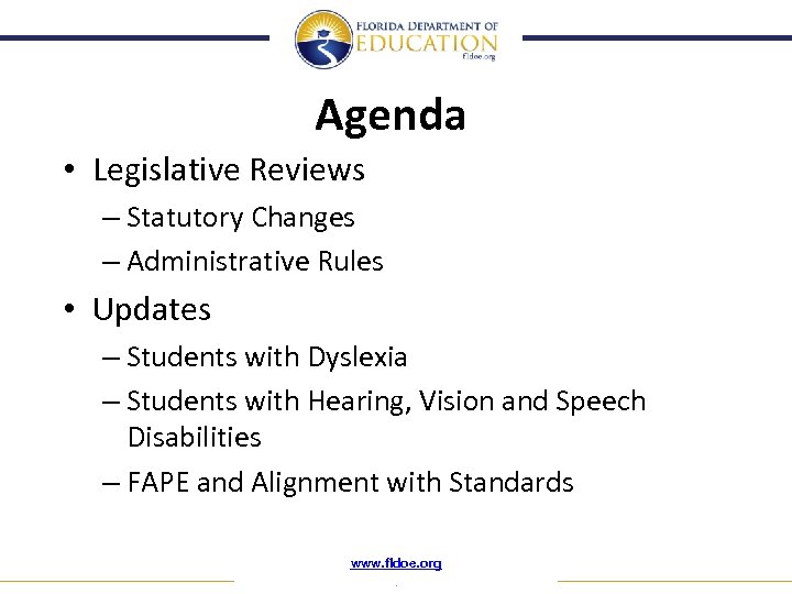 Agenda • Legislative Reviews – Statutory Changes – Administrative Rules • Updates – Students