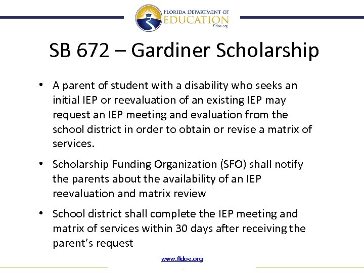 SB 672 – Gardiner Scholarship • A parent of student with a disability who