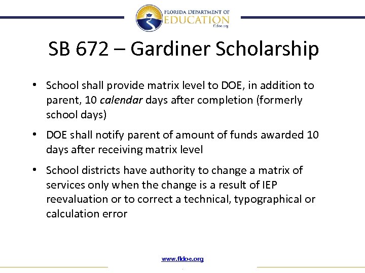 SB 672 – Gardiner Scholarship • School shall provide matrix level to DOE, in
