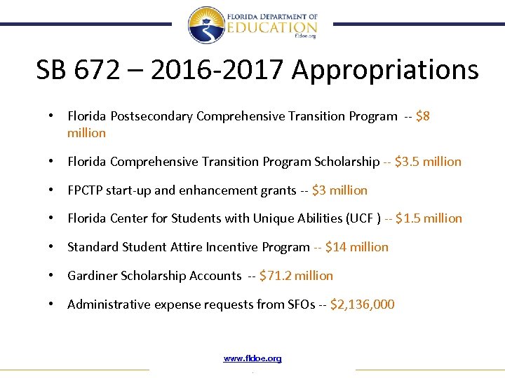 SB 672 – 2016 -2017 Appropriations • Florida Postsecondary Comprehensive Transition Program -- $8