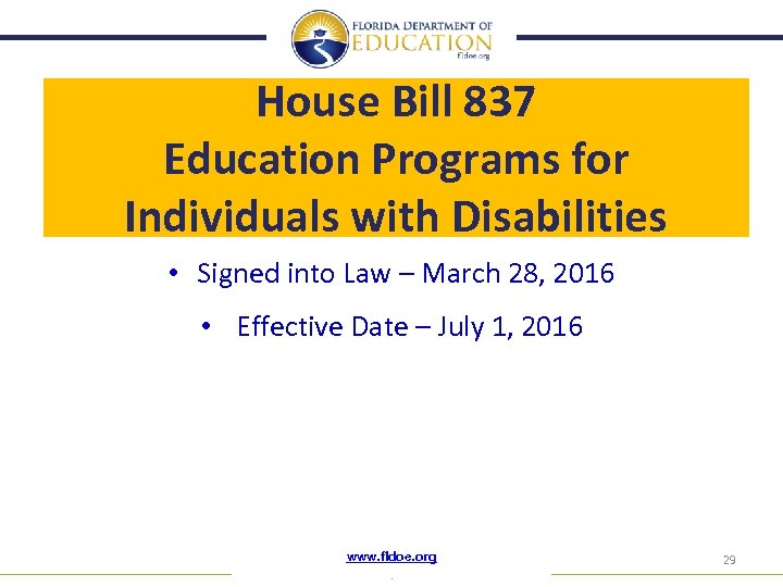 House Bill 837 Education Programs for Individuals with Disabilities • Signed into Law –