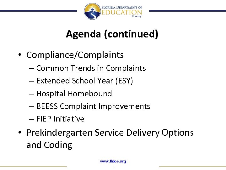 Agenda (continued) • Compliance/Complaints – Common Trends in Complaints – Extended School Year (ESY)