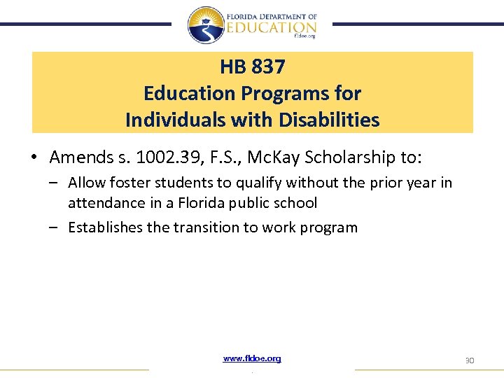 HB 837 Education Programs for Individuals with Disabilities • Amends s. 1002. 39, F.