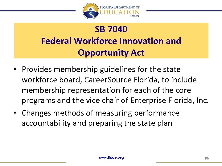 SB 7040 Federal Workforce Innovation and Opportunity Act • Provides membership guidelines for the