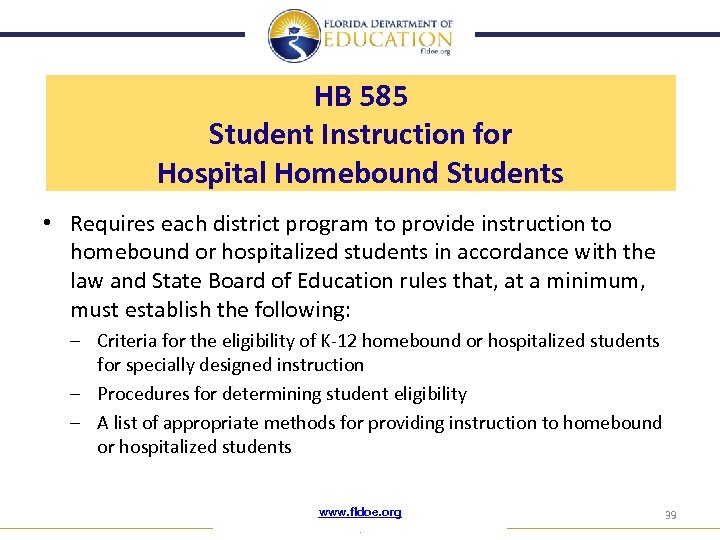 HB 585 Student Instruction for Hospital Homebound Students • Requires each district program to