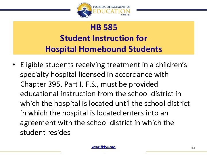 HB 585 Student Instruction for Hospital Homebound Students • Eligible students receiving treatment in