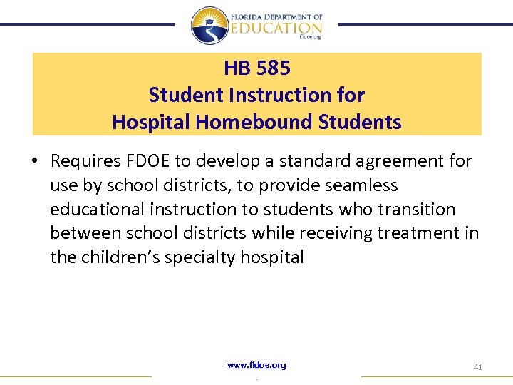 HB 585 Student Instruction for Hospital Homebound Students • Requires FDOE to develop a