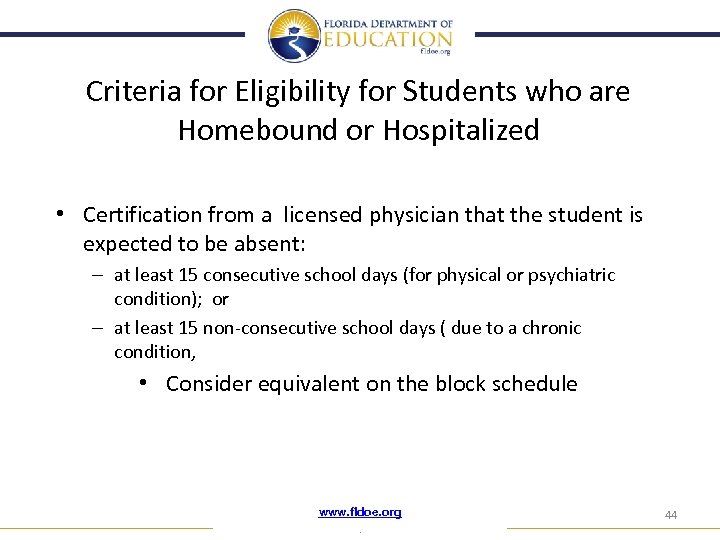Criteria for Eligibility for Students who are Homebound or Hospitalized • Certification from a