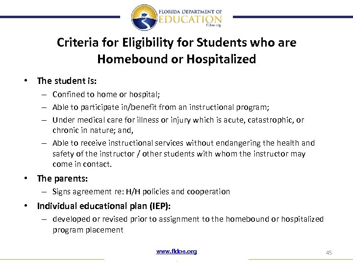 Criteria for Eligibility for Students who are Homebound or Hospitalized • The student is: