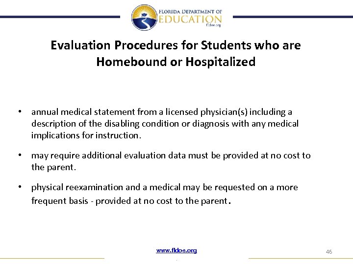 Evaluation Procedures for Students who are Homebound or Hospitalized • annual medical statement from