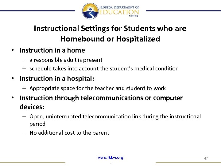 Instructional Settings for Students who are Homebound or Hospitalized • Instruction in a home