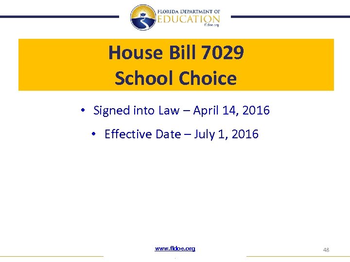 House Bill 7029 School Choice • Signed into Law – April 14, 2016 •