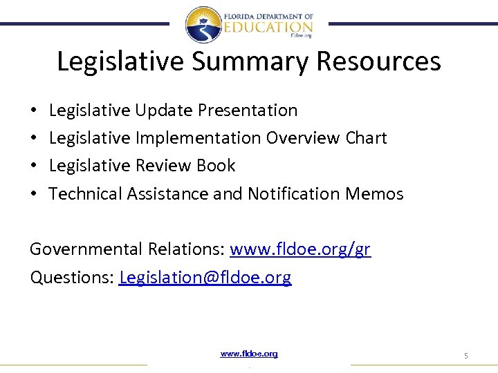 Legislative Summary Resources • • Legislative Update Presentation Legislative Implementation Overview Chart Legislative Review