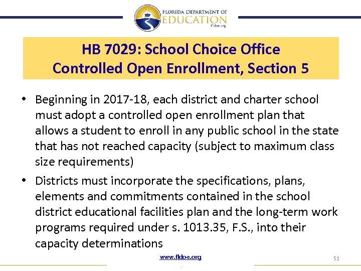 HB 7029: School Choice Office Controlled Open Enrollment, Section 5 • Beginning in 2017