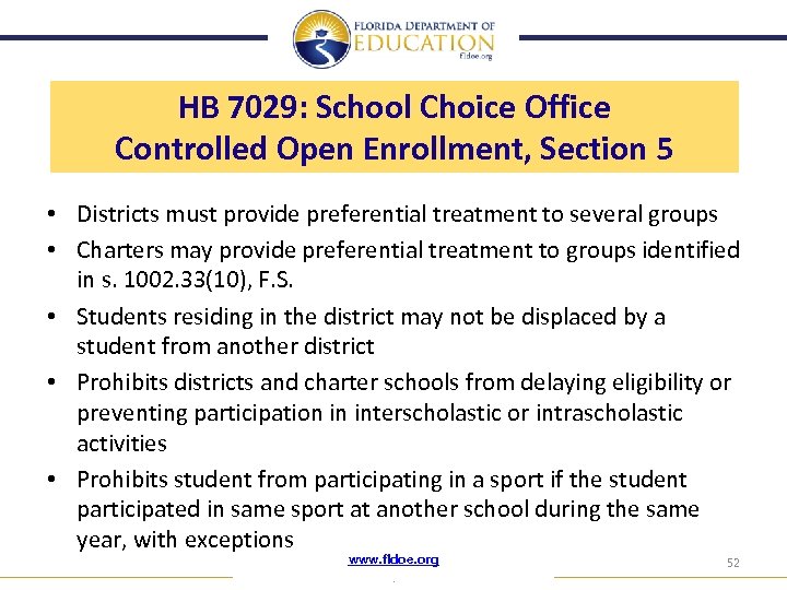 HB 7029: School Choice Office Controlled Open Enrollment, Section 5 • Districts must provide