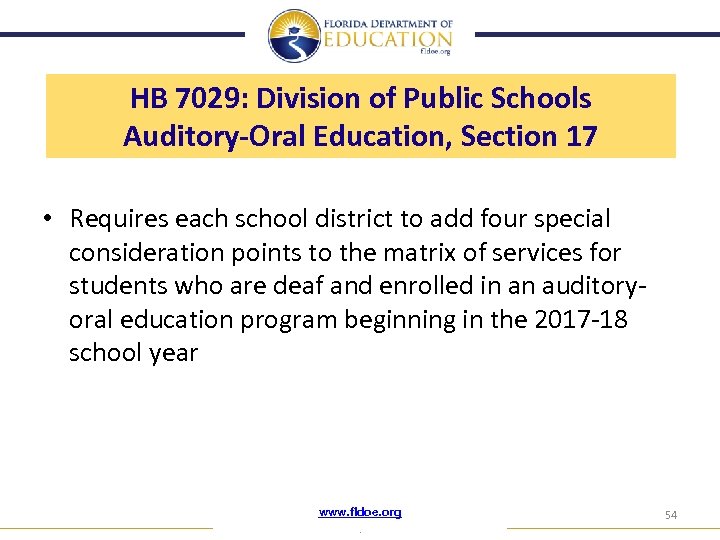 HB 7029: Division of Public Schools Auditory-Oral Education, Section 17 • Requires each school