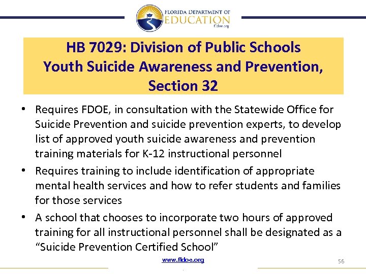 HB 7029: Division of Public Schools Youth Suicide Awareness and Prevention, Section 32 •