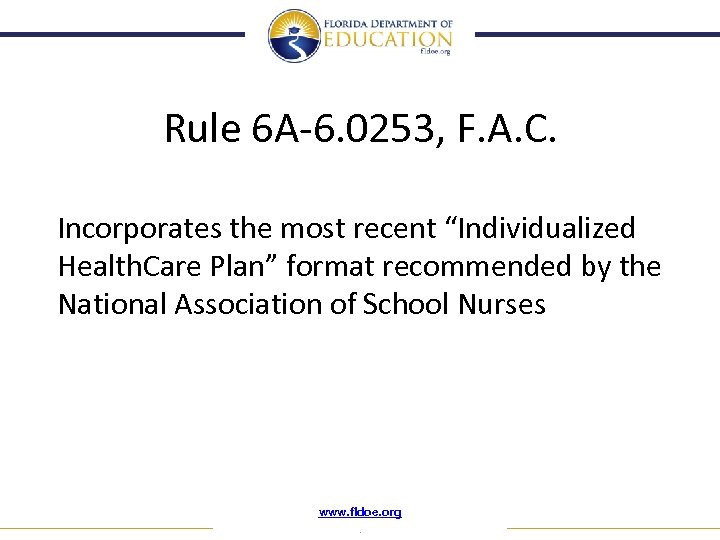 Rule 6 A-6. 0253, F. A. C. Incorporates the most recent “Individualized Health. Care