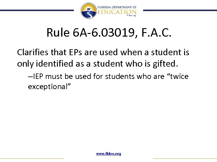 Rule 6 A-6. 03019, F. A. C. Clarifies that EPs are used when a