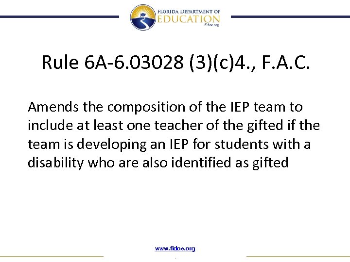 Rule 6 A-6. 03028 (3)(c)4. , F. A. C. Amends the composition of the