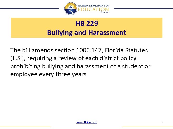 HB 229 Bullying and Harassment The bill amends section 1006. 147, Florida Statutes (F.