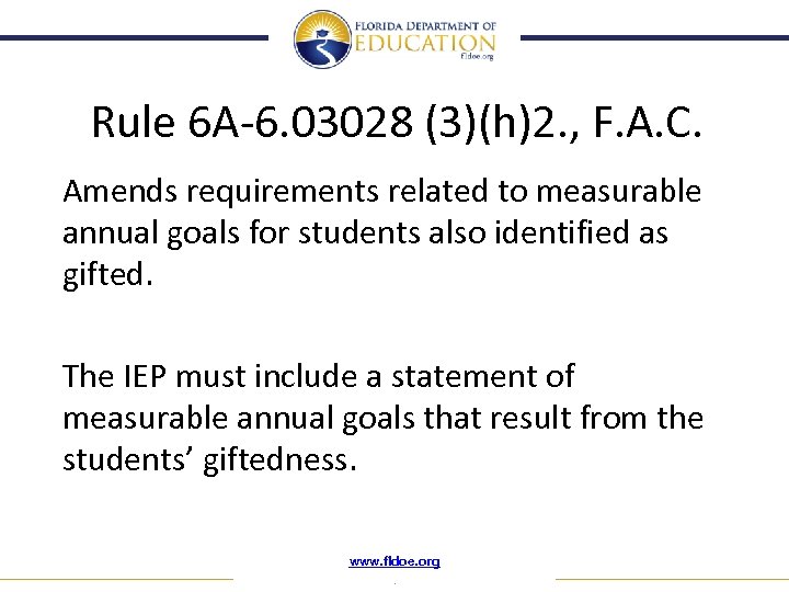 Rule 6 A-6. 03028 (3)(h)2. , F. A. C. Amends requirements related to measurable
