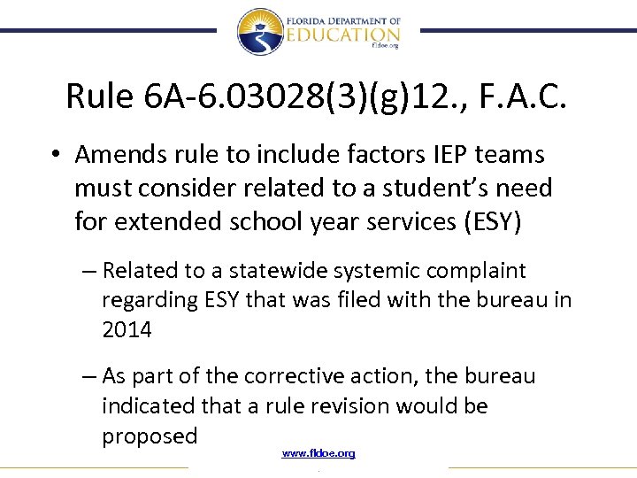 Rule 6 A-6. 03028(3)(g)12. , F. A. C. • Amends rule to include factors
