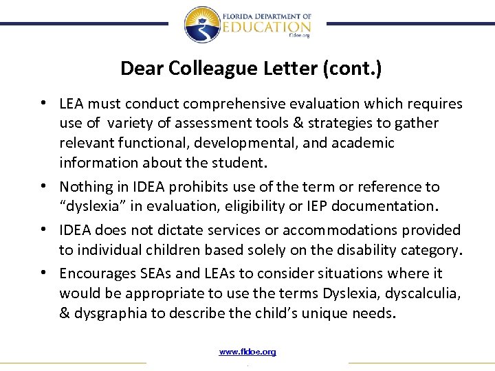 Dear Colleague Letter (cont. ) • LEA must conduct comprehensive evaluation which requires use
