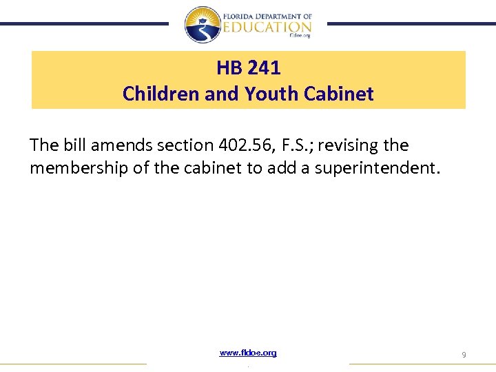 HB 241 Children and Youth Cabinet The bill amends section 402. 56, F. S.