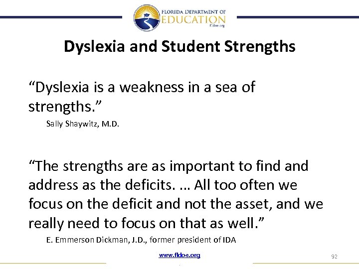 Dyslexia and Student Strengths “Dyslexia is a weakness in a sea of strengths. ”