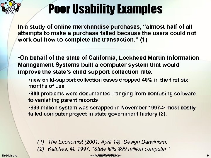 Poor Usability Examples In a study of online merchandise purchases, “almost half of all