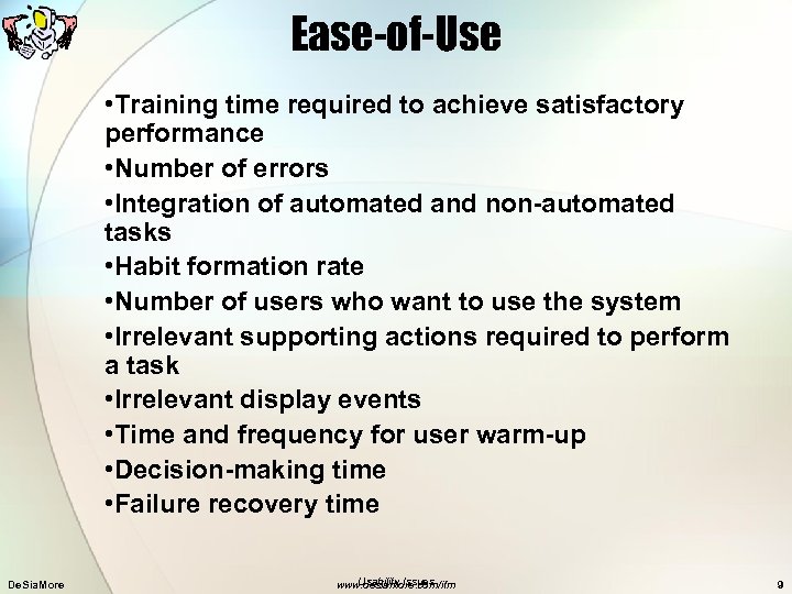 Ease-of-Use • Training time required to achieve satisfactory performance • Number of errors •