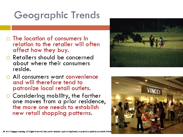 Geographic Trends The location of consumers in relation to the retailer will often affect