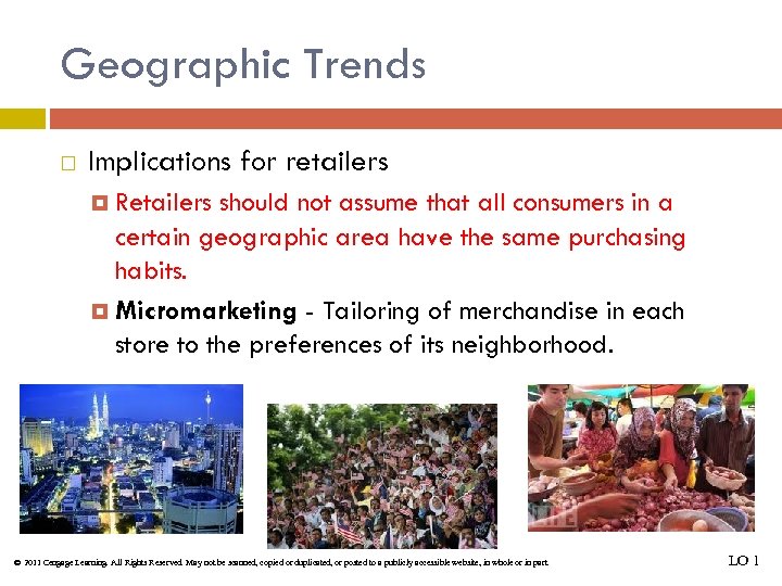 Geographic Trends Implications for retailers Retailers should not assume that all consumers in a