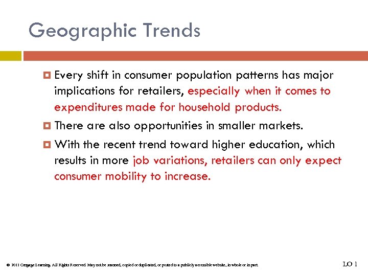 Geographic Trends Every shift in consumer population patterns has major implications for retailers, especially