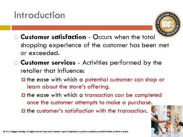 Introduction Customer satisfaction - Occurs when the total shopping experience of the customer has