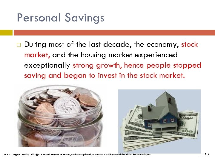 Personal Savings During most of the last decade, the economy, stock market, and the