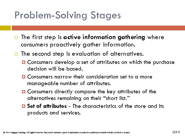 Problem-Solving Stages The first step is active information gathering where consumers proactively gather information.