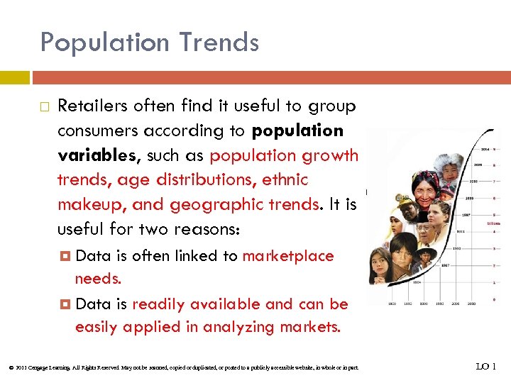 Population Trends Retailers often find it useful to group consumers according to population variables,