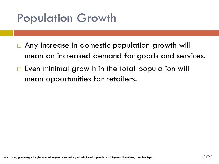 Population Growth Any increase in domestic population growth will mean an increased demand for