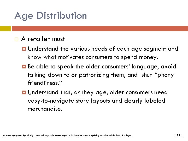 Age Distribution A retailer must Understand the various needs of each age segment and