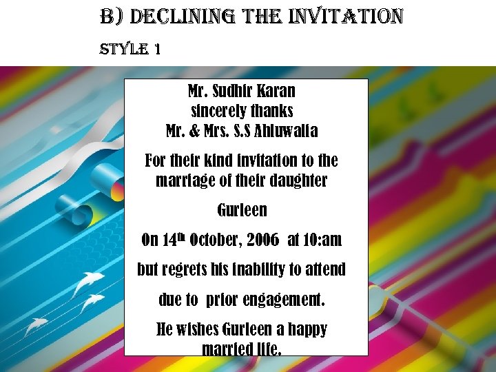 b) declining the invitation style 1 Mr. Sudhir Karan sincerely thanks Mr. & Mrs.