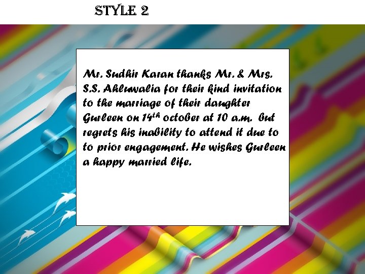 style 2 Mr. Sudhir Karan thanks Mr. & Mrs. S. S. Ahluwalia for their