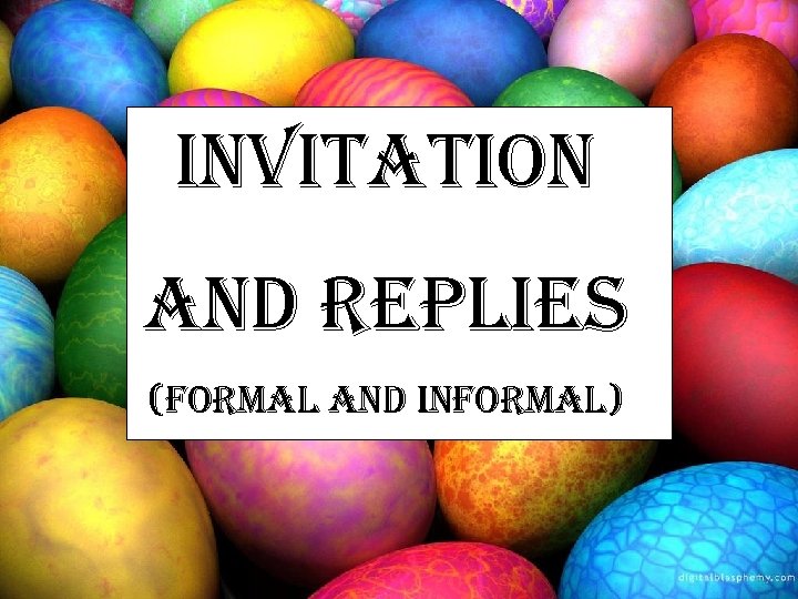 invitation and replies (formal and informal) 