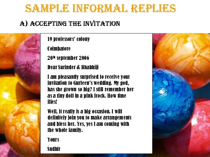 sample informal replies a) accepting the invitation 19 professors’ colony Coimbatore 20 th september