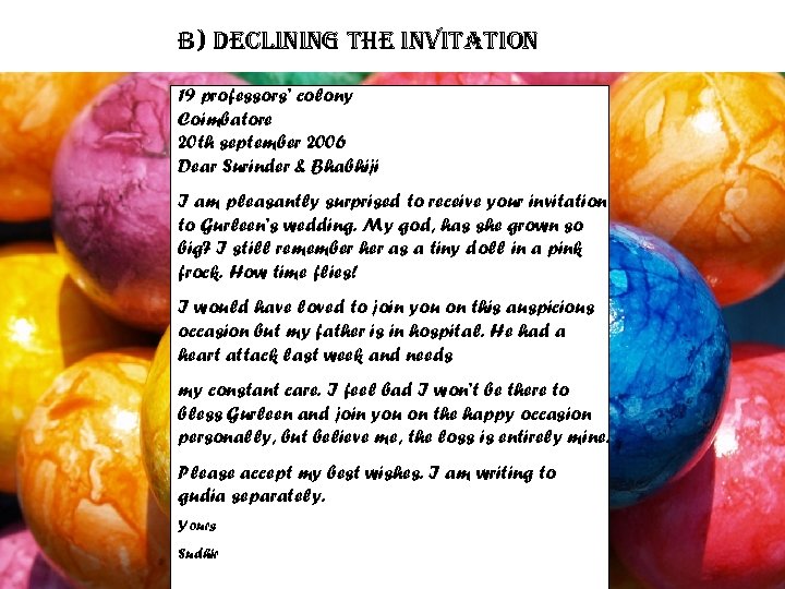 b) declining the invitation 19 professors’ colony Coimbatore 20 th september 2006 Dear Surinder