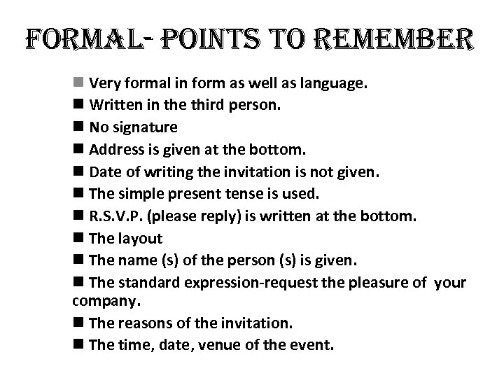 formal- points to remember n Very formal in form as well as language. n