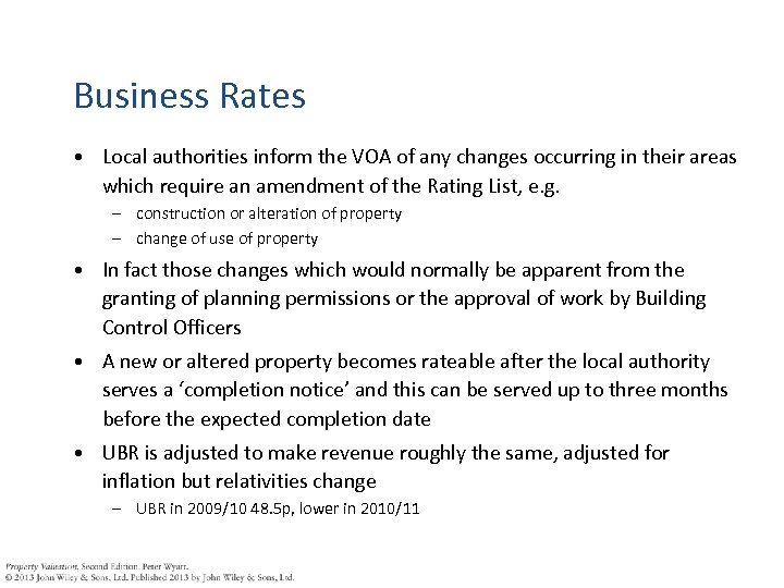 Business Rates • Local authorities inform the VOA of any changes occurring in their