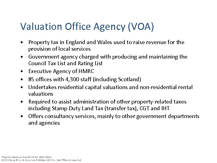 Valuation Office Agency (VOA) • Property tax in England Wales used to raise revenue