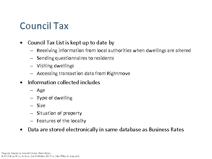 Council Tax • Council Tax List is kept up to date by – –